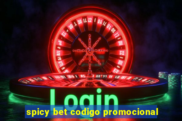 spicy bet codigo promocional